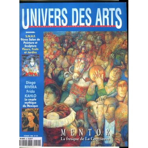 Univers Des Arts. Magazine De L'information Artistique.  N° 29 : S.N.H.F. 9ème Salon De Peinture Et Sculpture - Rivera Kahlo Couple Mytique Du Mexique - Mentor Fresque De La Courneuve.