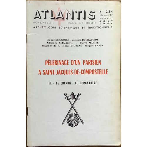 Revue Atlantis N°224 (Juillet-Août 1964) : Pèlerinage D'un Parisien À Saint-Jacques-De-Compostelle. Ii. - Le Chemin : Le Purgatoire.