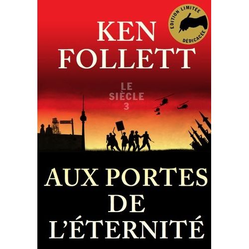 Le Siècle Tome 3 - Aux Portes De L'éternité - Edition Dédicacée