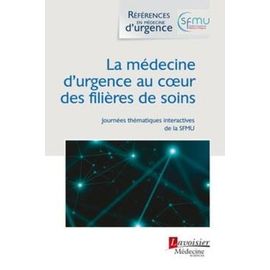 La Médecine D'urgence Au Coeur Des Filières De Soins - Journées Thématiques Interactives De La Société Française De Médecine D'urgence Lille, 2021