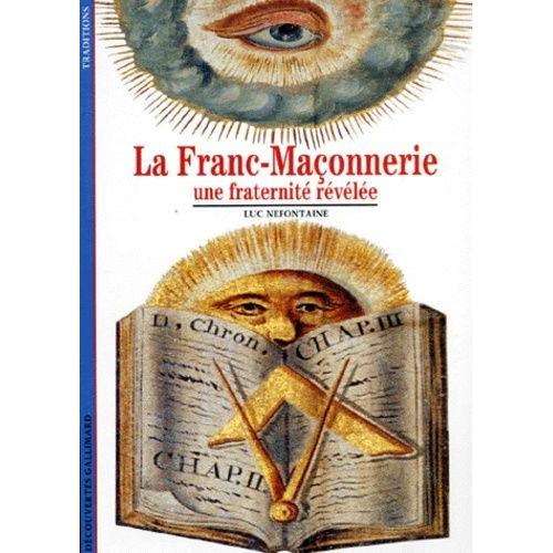La Franc-Maconnerie - Une Fraternite Revelee