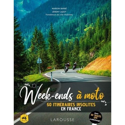 Week-Ends À Moto - 50 Itinéraires Insolites En France