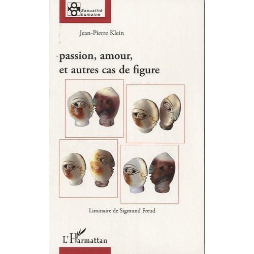 Passion, Amour, Et Autres Cas De Figure