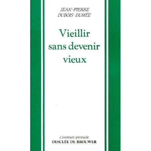 Vieillir Sans Devenir Vieux