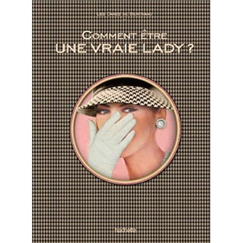 Comment Être Une Vraie Lady ?