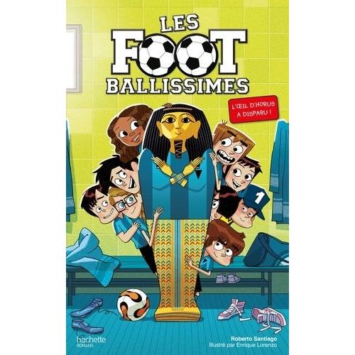 Les Footballissimes Tome 5 - L'oeil D'horus A Disparu !