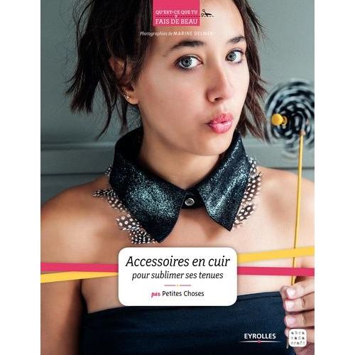 Accessoires En Cuir Pour Sublimer Ses Tenues