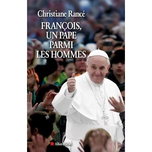 François, Un Pape Parmi Les Hommes