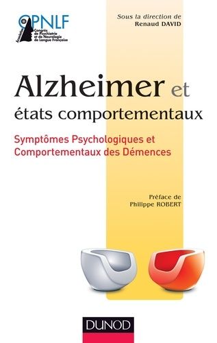 Alzheimer Et États Comportementaux - Symptômes Psychologiques Et Comportementaux Des Démences