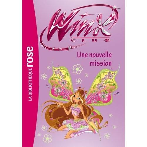 Winx Club Tome 39 - Une Nouvelle Mission