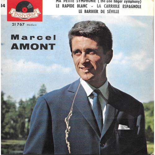 Marcel Amont : Ma Petite Symphonie / Le Barbier De Séville / Le Rapide Blanc / La Carriole Espagnole [Vinyle 45 Tours 7" Ep] 1960