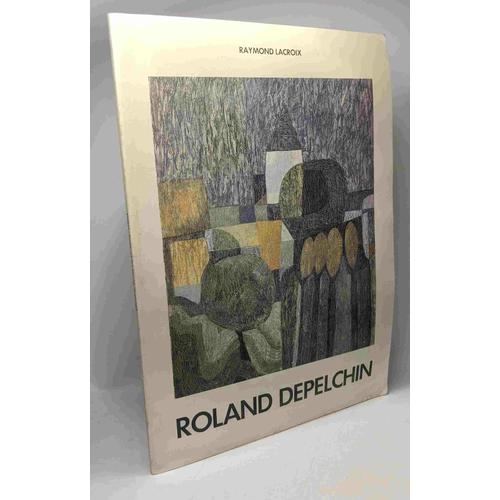 Roland Depelchin - Poète Et Peintre Raffiné
