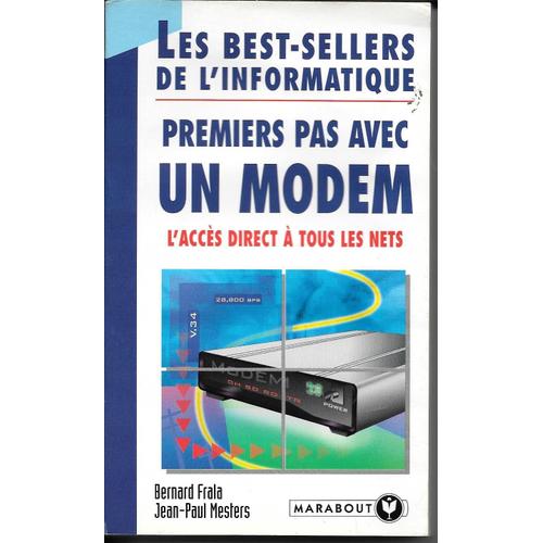 "Premiers Pas Avec Un Modem" (Toutes Les Techniques Utilisées) - Bernard Frala / Jean-Paul Mesters - Ed. Marabout (1995)
