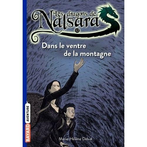 Les Dragons De Nalsara Tome 12 - Dans Le Ventre De La Montagne