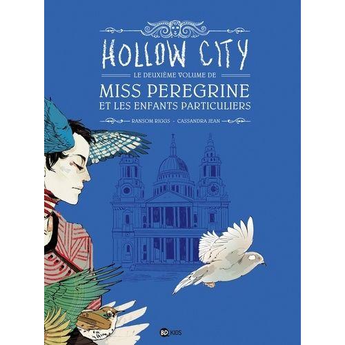 Miss Peregrine Et Les Enfants Particuliers Tome 2 - Hollow City