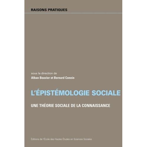 L'épistémologie Sociale - Une Théorie Sociale De La Connaissance