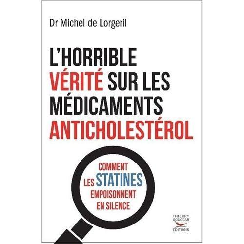 L'horrible Vérité Sur Les Médicaments Anticholestérol - Comment Les Statines Empoisonnent En Silence