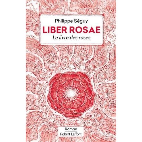 Liber Rosae - Le Livre Des Roses