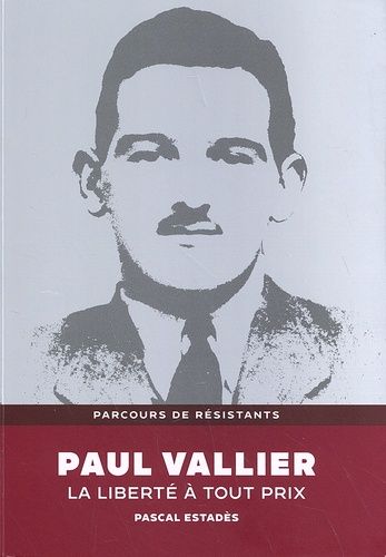 Paul Vallier - La Liberté À Tout Prix