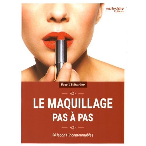 Le Maquillage Pas À Pas - 58 Leçons Incontournables