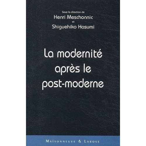 La Modernité Après Le Post-Moderne