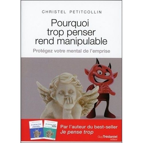 Pourquoi Trop Penser Rend Manipulable - Protéger Votre Mental De L'emprise