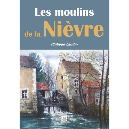 Les Moulins De La Nièvre