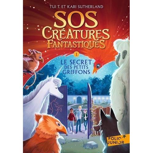 Sos Créatures Fantastiques Tome 1 - Le Secret Des Petits Griffons