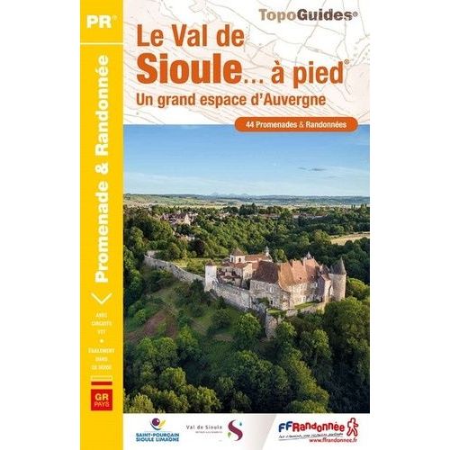Le Val De Sioule - À Pied - 44 Promenades Et Randonnées