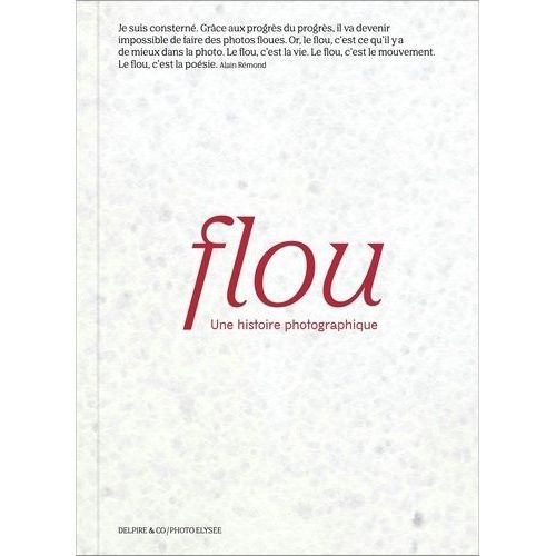 Flou - Une Histoire Photographique