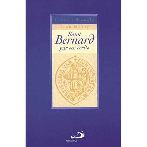 Saint Bernard Par Ses Écrits