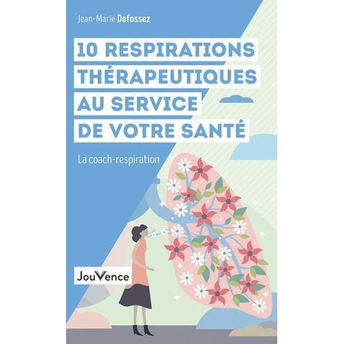 10 Respirations Thérapeutiques Au Service De Votre Santé - La Coach-Respiration