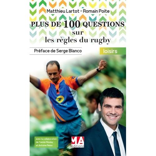 Plus De 100 Questions Sur Les Règles Du Rugby - Connaître Les Règles Et Comprendre Les Décisions De L'arbitre