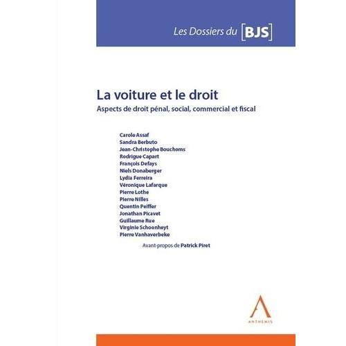 La Voiture Et Le Droit - Aspects De Droit Pénal, Social, Commercial Et Fiscal