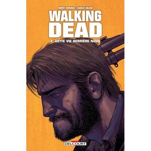 Walking Dead Tome 2 - Cette Vie Derrière Nous