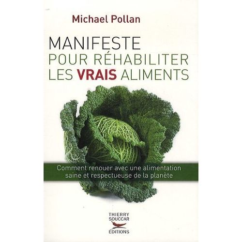 Manifeste Pour Réhabiliter Les Vrais Aliments