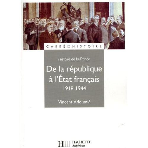 De La République À L'etat Français 1918-1944