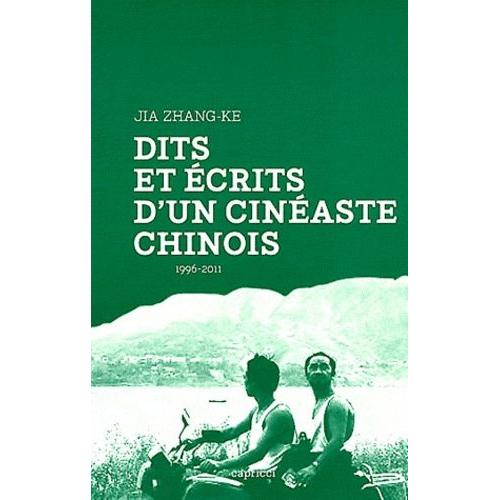Dits Et Écrits D'un Cinéaste Chinois 1996-2011