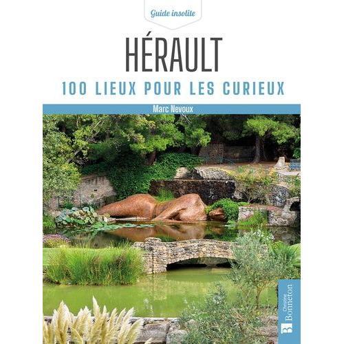 Hérault - 100 Lieux Pour Les Curieux