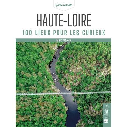 Haute-Loire - 100 Lieux Pour Les Curieux