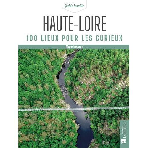 Haute-Loire - 100 Lieux Pour Les Curieux