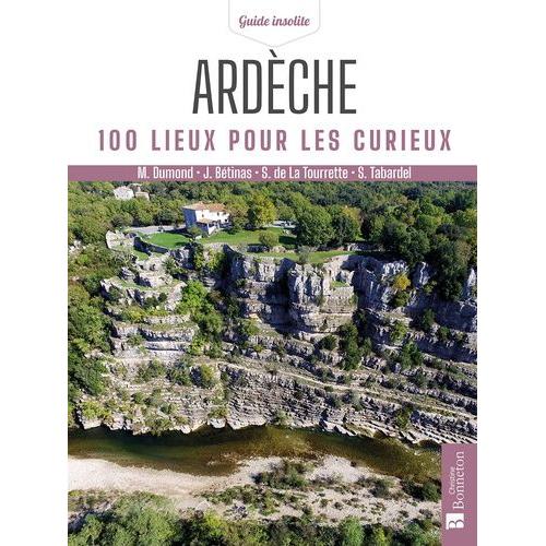 Ardèche - 100 Lieux Pour Les Curieux
