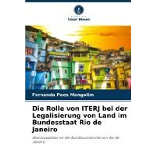Die Rolle Von Iterj Bei Der Legalisierung Von Land Im Bundesstaat Rio De Janeiro