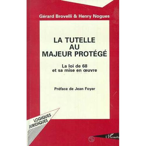 La Tutelle Au Majeur Protégé - La Loi De 1968 Et Sa Mise En Oeuvre