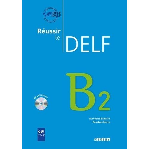 Réussir Le Delf B2 - (1 Cd Audio)