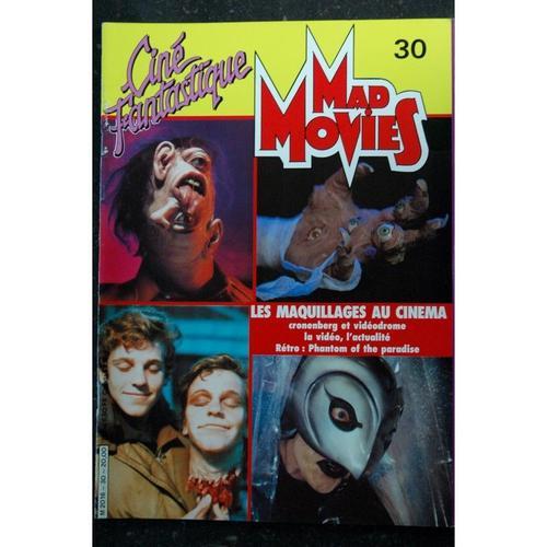 Ciné Fantastique Mad Movies N° 30 - 1984 - Les Maquillages Au Cinema Phantom Of The Paradise