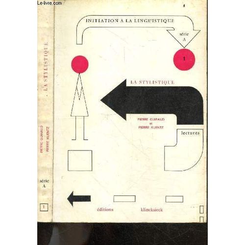 Initiation A La Linguistique - Seria A, N°1 - La Stylistique - Lectures