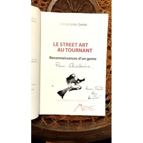 Livre Dédicacé Par Miss Tic, "Le Street Art Au Tournant"