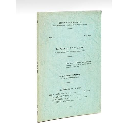 La Peste Au Xviime Siècle (A Propos D'une Etude Des Archives Agenaises). Thèse Pour Le Doctorat En Médecine Présentée Et Soutenue Publiquement Le Jeu