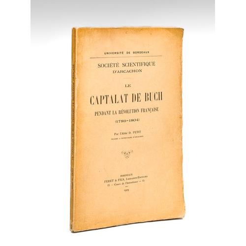Le Captalat De Buch Pendant La Révolution Française (1789-1804) [ Edition Originale ]